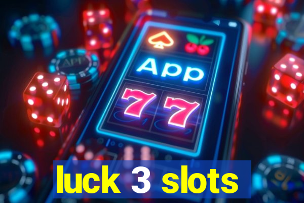 luck 3 slots